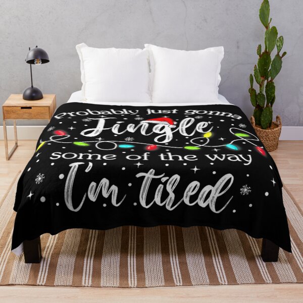Item preview, Probably Just Gonna Jingle Some Of The Way I'm Tired Quote designed and sold by LeonellDavy.