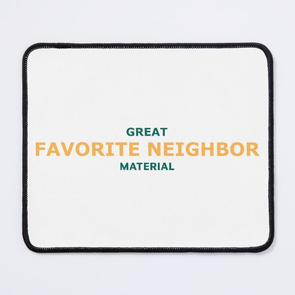 Item preview, Great Favorite Neighbor Material – Friendly Block Legend Typography designed and sold by RedCircleArt.
