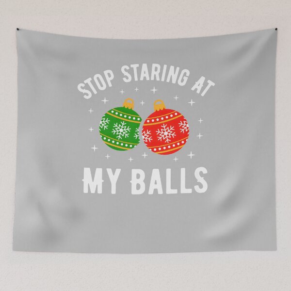Item preview, Stop Staring At My Balls Funny Dirty Christmas Adult Humor designed and sold by mjohnson9.