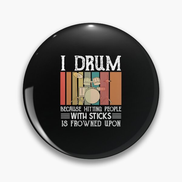 Item preview, I Drum Because Hitting People With Sticks Is Frowned Upon designed and sold by MariaEdna1.