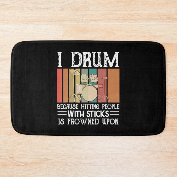 Item preview, I Drum Because Hitting People With Sticks Is Frowned Upon designed and sold by MariaEdna1.