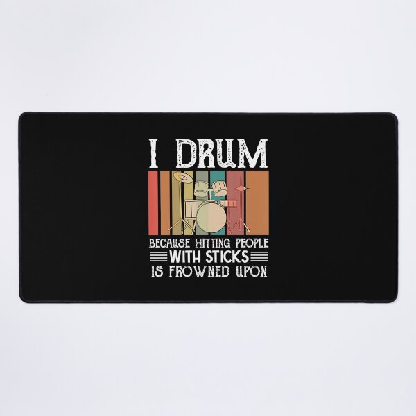 Item preview, I Drum Because Hitting People With Sticks Is Frowned Upon designed and sold by MariaEdna1.