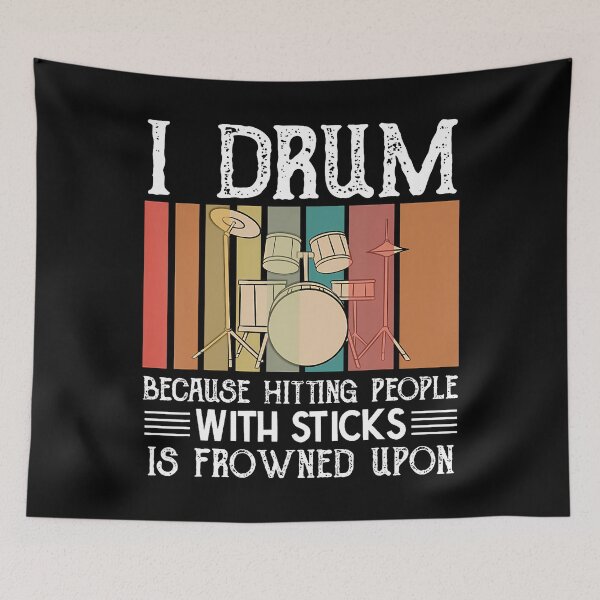 Item preview, I Drum Because Hitting People With Sticks Is Frowned Upon designed and sold by MariaEdna1.