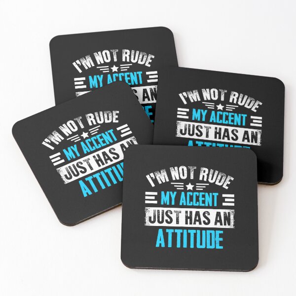 Item preview, I'M Not Rude My Accent Attitude designed and sold by CharlotteTerri.
