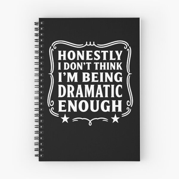 Item preview, Honestly I Don’t Think I’m Being Dramatic Enough Funny Quote designed and sold by hemagamo.