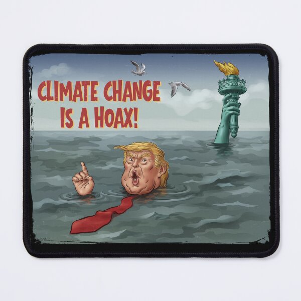 Item preview, Climate Change Is a Hoax – Political Satire  designed and sold by Inky-Vibe.