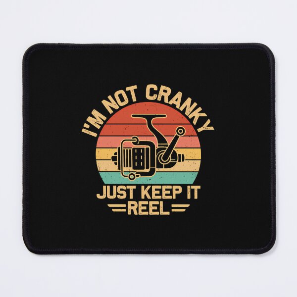 Item preview, Im Not Cranky Just Keep It Reel designed and sold by MarianMartha.