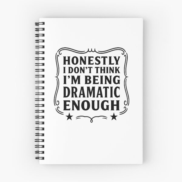 Item preview, Honestly I Don’t Think I’m Being Dramatic Enough Funny Quote designed and sold by hemagamo.