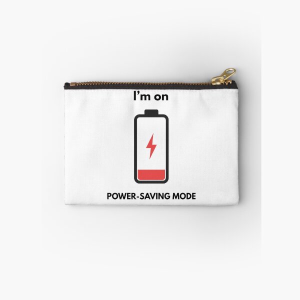Item preview, I’m on Power-Saving Mode – Low Battery Sarcasm designed and sold by Meeseeeks.