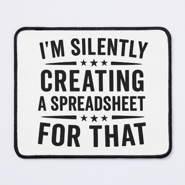 Item preview, I'm Silently Creating A Spreadsheet - Actuary Statistician designed and sold by hemagamo.