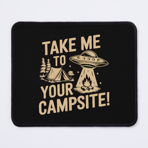 Item preview, Take Me To Your Campsite Funny Extraterrestrial Camping designed and sold by TerryAnnie.