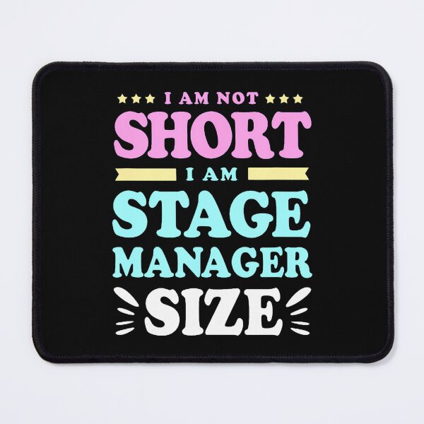 Item preview, Funny Stage Managers I Am Not Short I Am Stage Manager designed and sold by AntoinetteKris.
