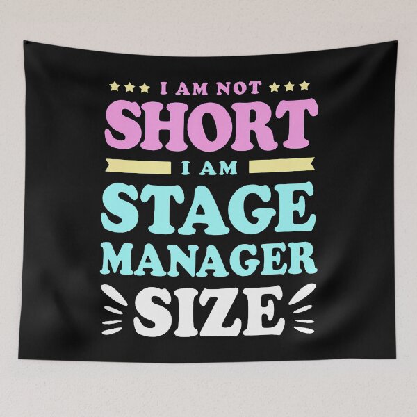 Item preview, Funny Stage Managers I Am Not Short I Am Stage Manager designed and sold by AntoinetteKris.