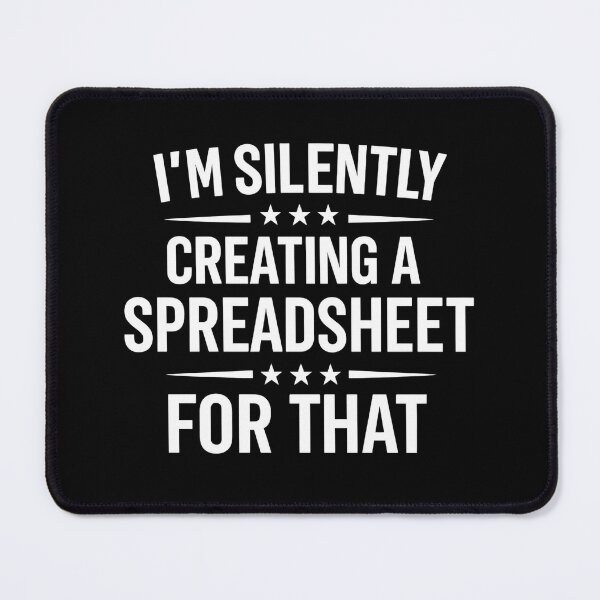 Item preview, I'm Silently Creating A Spreadsheet - Actuary Statistician designed and sold by hemagamo.