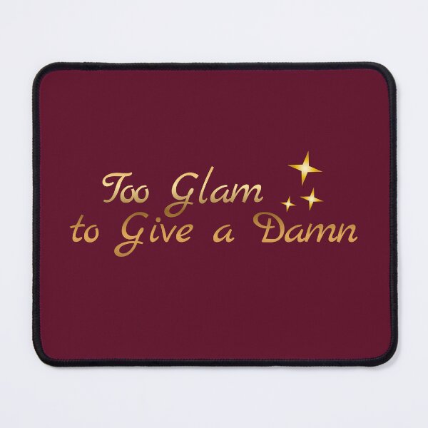 Item preview, Too Glam to Give a Damn – Chic Glamour Lifestyle Quote designed and sold by Ivy-Triggs.