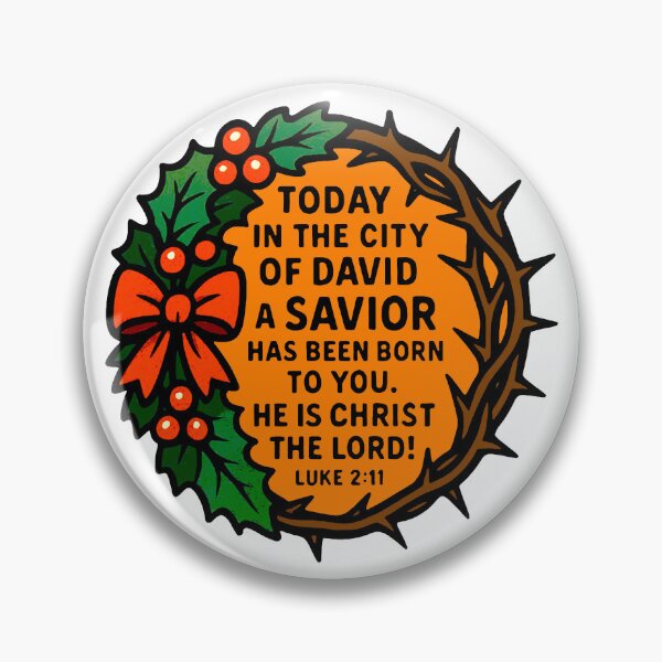 Item preview, Luke 2:11 Today in the city of David a Savior has been born to you designed and sold by plushism.