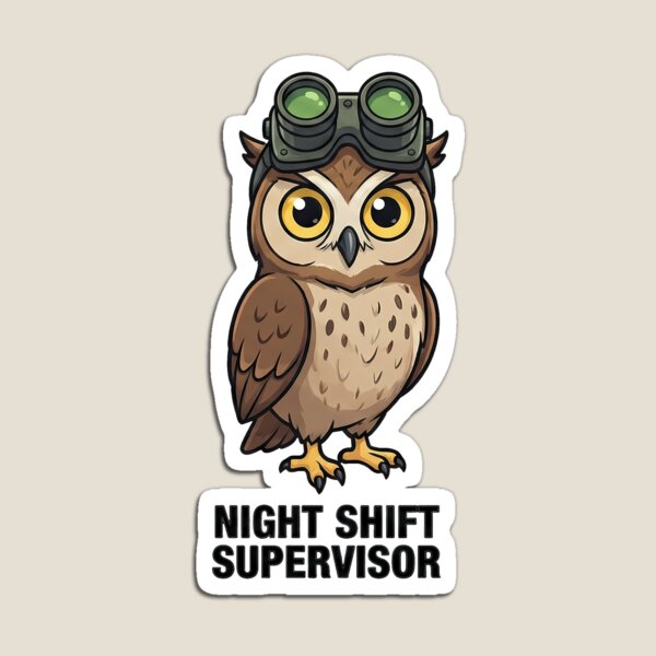 Item preview, Cute Owl Night Shift Supervisor Goggles Work designed and sold by k3rstman1.