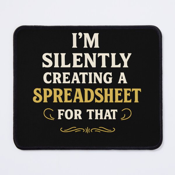 Item preview, I'm Silently Creating A Spreadsheet - Actuary Statistician designed and sold by hemagamo.