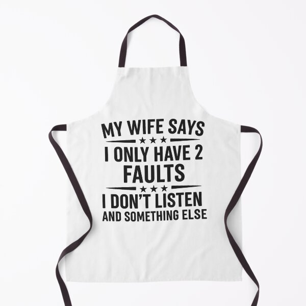 Item preview, My Wife Says I Have Two Faults I Don't Listen To Something  designed and sold by hemagamo.