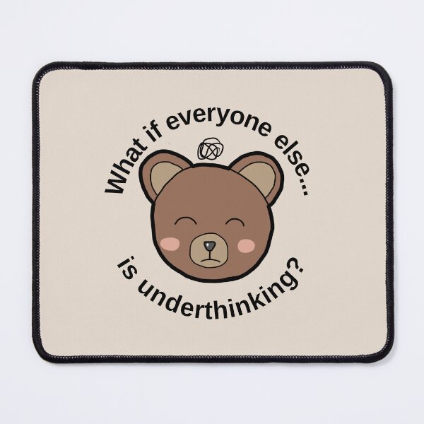 Item preview, Overthinking bear: "What if everyone else is underthinking" | anxiety/ ocd/ mental health designed and sold by NeurodiverseTea.