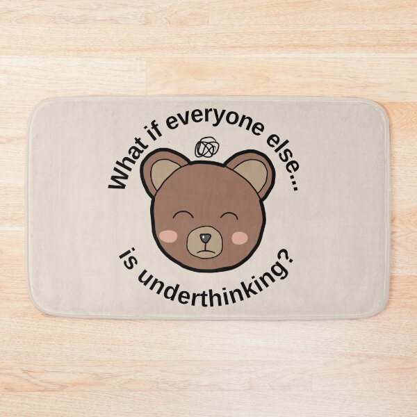 Item preview, Overthinking bear: "What if everyone else is underthinking" | anxiety/ ocd/ mental health designed and sold by NeurodiverseTea.