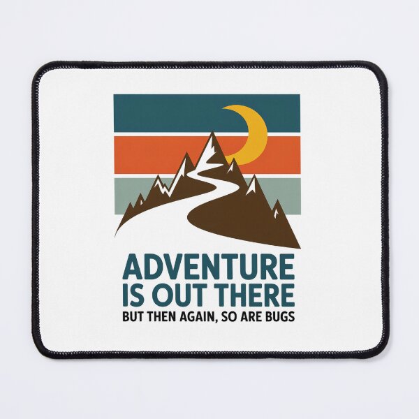 Item preview, Adventure Is Out There But Then Again So Are Bugs  designed and sold by VasilisLamArt.
