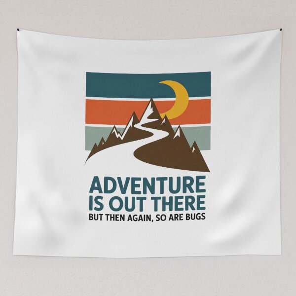 Item preview, Adventure Is Out There But Then Again So Are Bugs  designed and sold by VasilisLamArt.