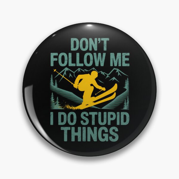 Item preview, Funny Skiing Don't Follow Me I Do Stupid Things designed and sold by DentistLegal.