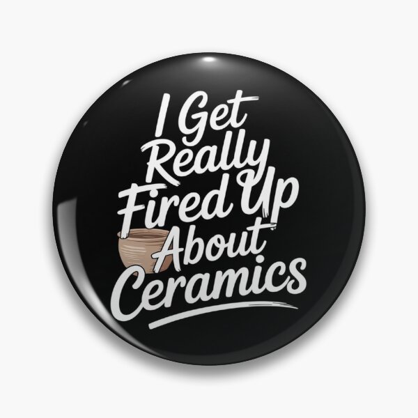 Item preview, Funny Pottery - I Get Really Fired About Ceramics designed and sold by RuthGAArt.
