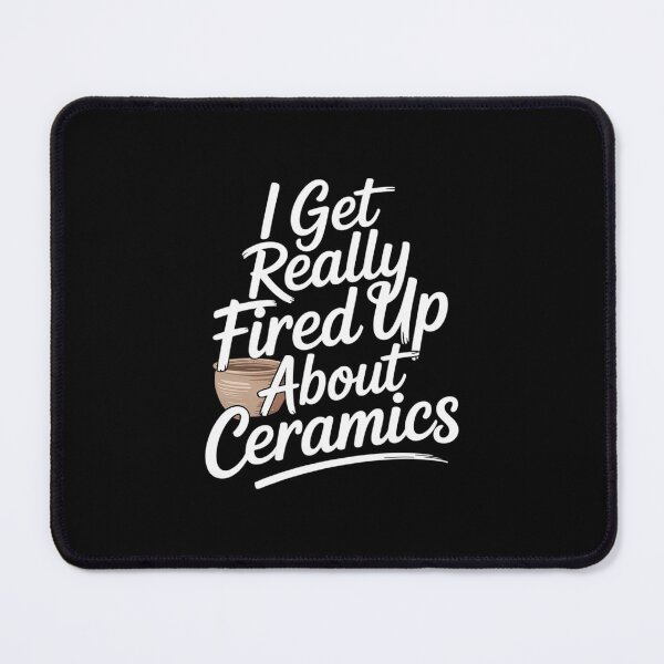 Item preview, Funny Pottery - I Get Really Fired About Ceramics designed and sold by RuthGAArt.