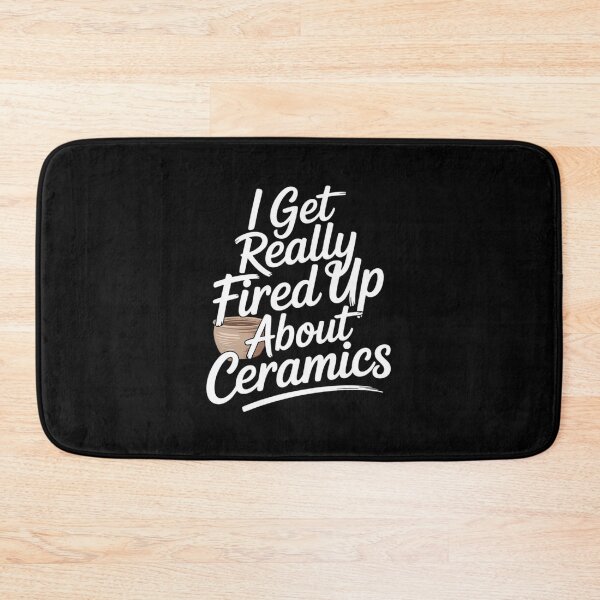 Item preview, Funny Pottery - I Get Really Fired About Ceramics designed and sold by RuthGAArt.