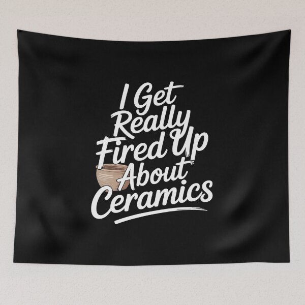 Item preview, Funny Pottery - I Get Really Fired About Ceramics designed and sold by RuthGAArt.