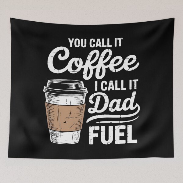Item preview, You Call it Coffee Call it Dad Fuel Funny Coffee Dad designed and sold by DentistLegal.