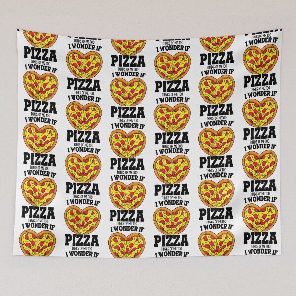 Item preview, Funny I Wonder If Pizza Thinks Of Me Too Pizza Fan designed and sold by JRRTs.