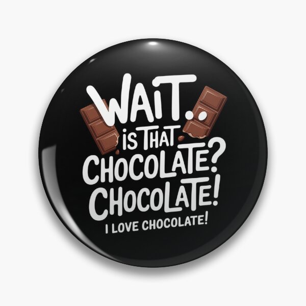 Item preview, Chocolate Lover - Is That Chocolate I Love Chocolate designed and sold by DentistLegal.