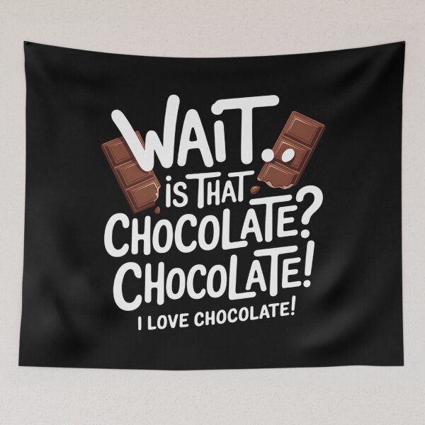 Item preview, Chocolate Lover - Is That Chocolate I Love Chocolate designed and sold by DentistLegal.