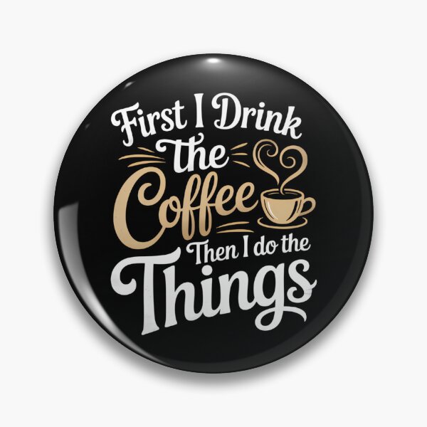 Item preview, First i Drink The Coffee Then i Do The Things Coffee Day designed and sold by DentistLegal.