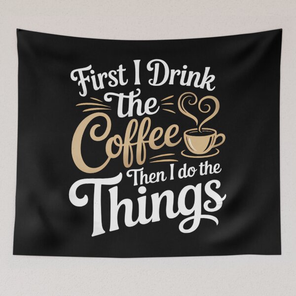 Item preview, First i Drink The Coffee Then i Do The Things Coffee Day designed and sold by DentistLegal.