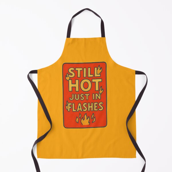 Item preview, Still Hot Just in Flashes – Funny Menopause & Midlife Quote designed and sold by MiowandMolly.