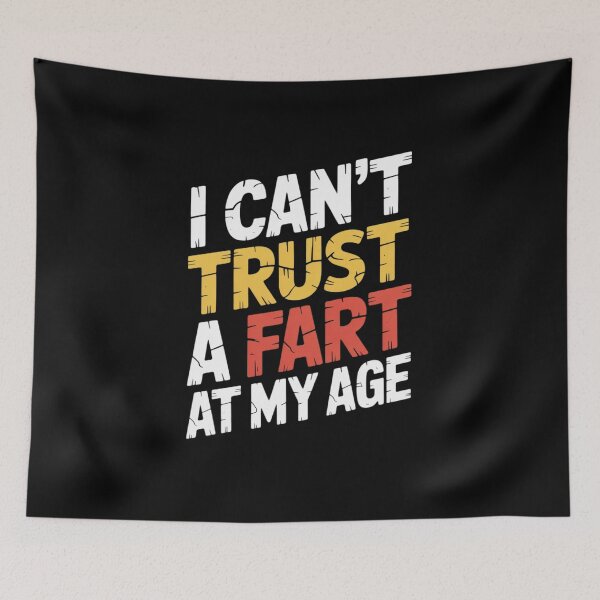 Item preview, At My Age You Cant Trust A Fart Old Man Can't Trust A Fart  designed and sold by VerseFarm.