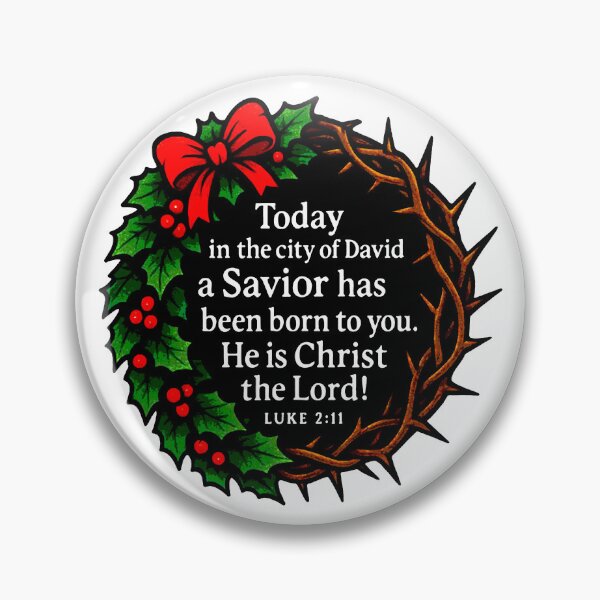 Item preview, Luke 2:11 Today in the city of David a Savior has been born to you designed and sold by plushism.