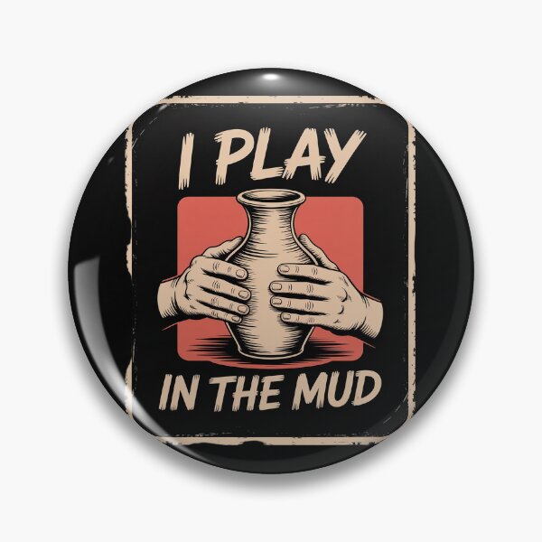 Item preview, I Play In The Mud Funny Pottery Ceramic Artist Potters designed and sold by RsFilsingerArt.