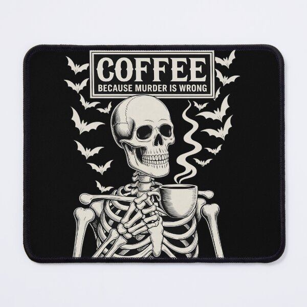 Item preview, Coffee Because Murder Is Wrong Skeleton Drinks Coffee Funny designed and sold by VerseFarm.