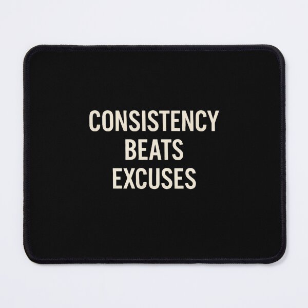 Item preview, CONSISTENCY BEATS EXCUSES designed and sold by Motivive.