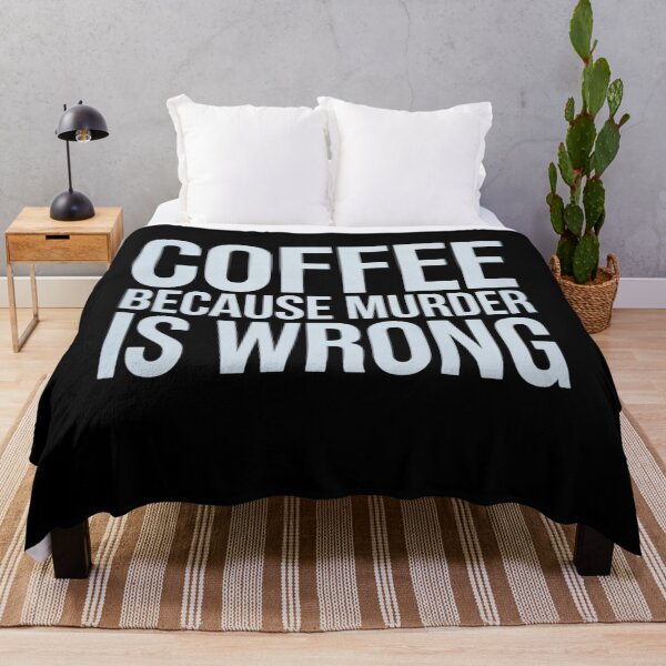 Item preview, Coffee Because Murder Is Wrong, Funny, Sarcastic, Jokes designed and sold by VerseFarm.