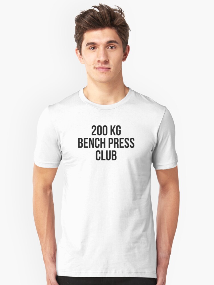 200 Kg Bench Press Club T Shirt By Musclemaniac Redbubble