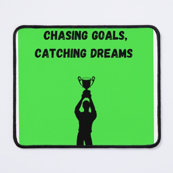 Item preview, Chasing goals, catching dreams - Sports quote designed and sold by Mastalina99.