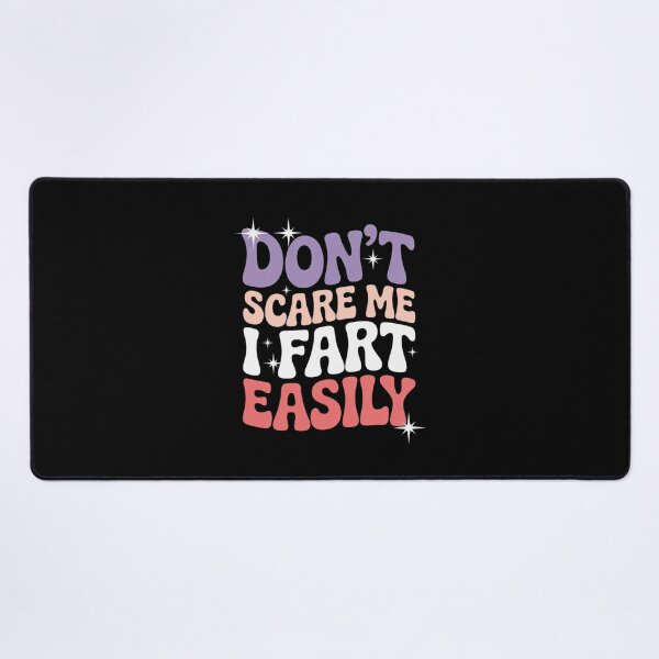 Item preview, Don't Scare Me I Fart Easily Funny Sarcastic Joke designed and sold by VerseFarm.