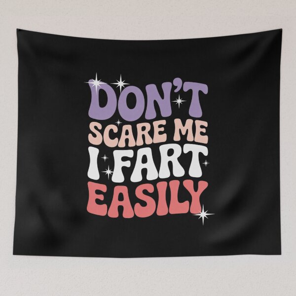 Item preview, Don't Scare Me I Fart Easily Funny Sarcastic Joke  designed and sold by VerseFarm.