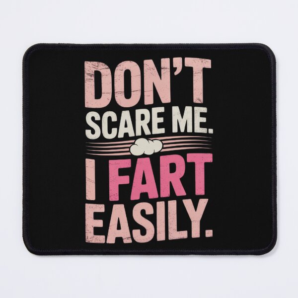 Item preview, Funny Don`t Scare Me I Fart Easily designed and sold by VerseFarm.